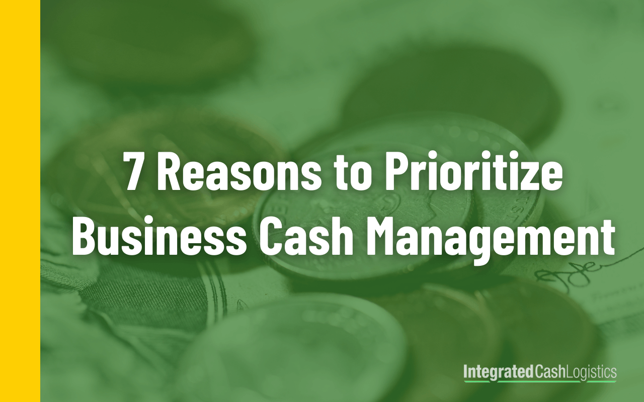 7 Reasons To Prioritize Business Cash Management | ICL