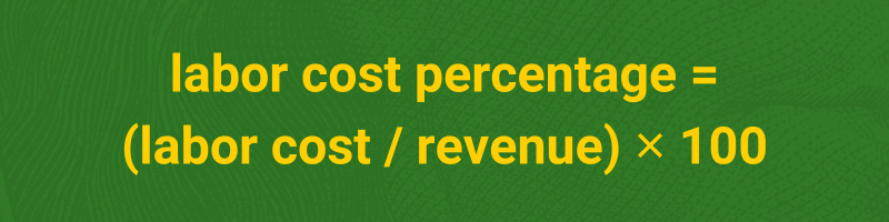 formula: (labor cost/revenue) x 100