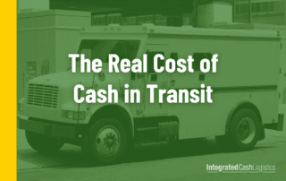 Security Truck with text over the top that reads: The Real Cost of Cash in Transit