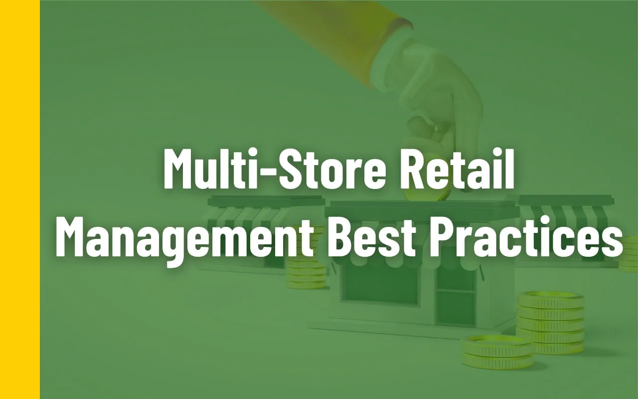 multi-store retail management best practices for leaders
